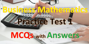 Business Mathematics Mcqs with Answers 1